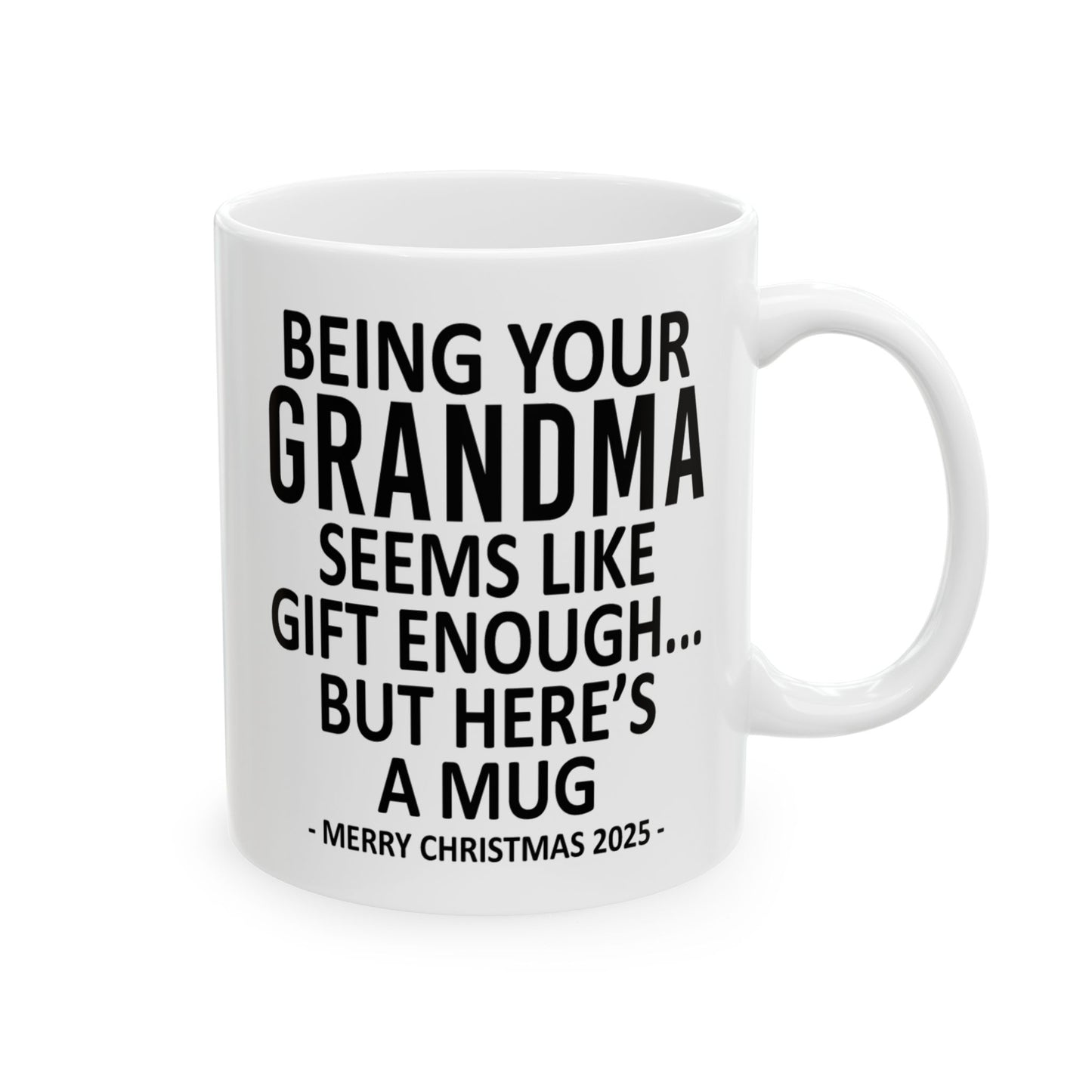 Being Your Grandma 11oz Funny Christmas 2025 Gift Mug