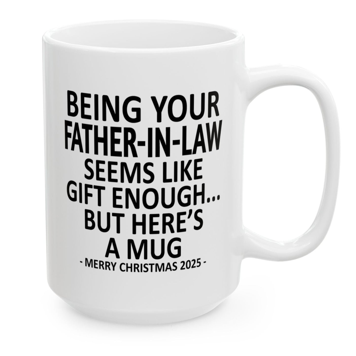 Being Your Father-In-Law Christmas Gift 2025 15oz Unique Coffee Cup Mug