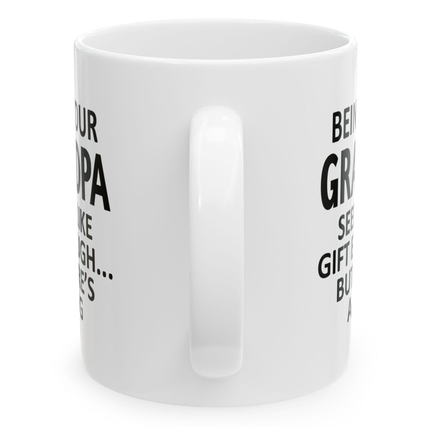 Being Your Grandpa Seems Like Gift Enough Holiday Birthday Family Coffee Mugs 11 oz