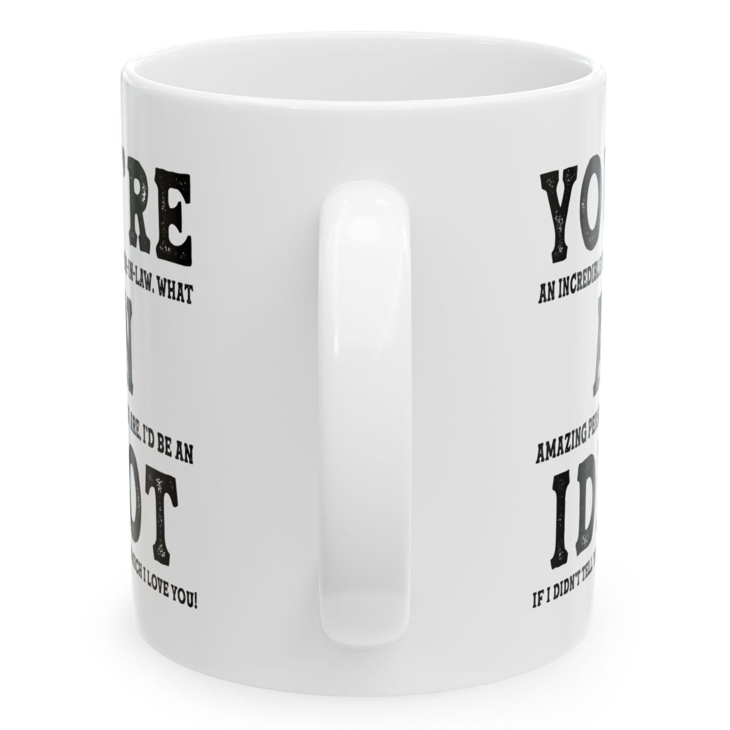 You're An Incredible Brother-In-Law. What An Amazing Person You Are Best Gift Coffee Mugs 11oz