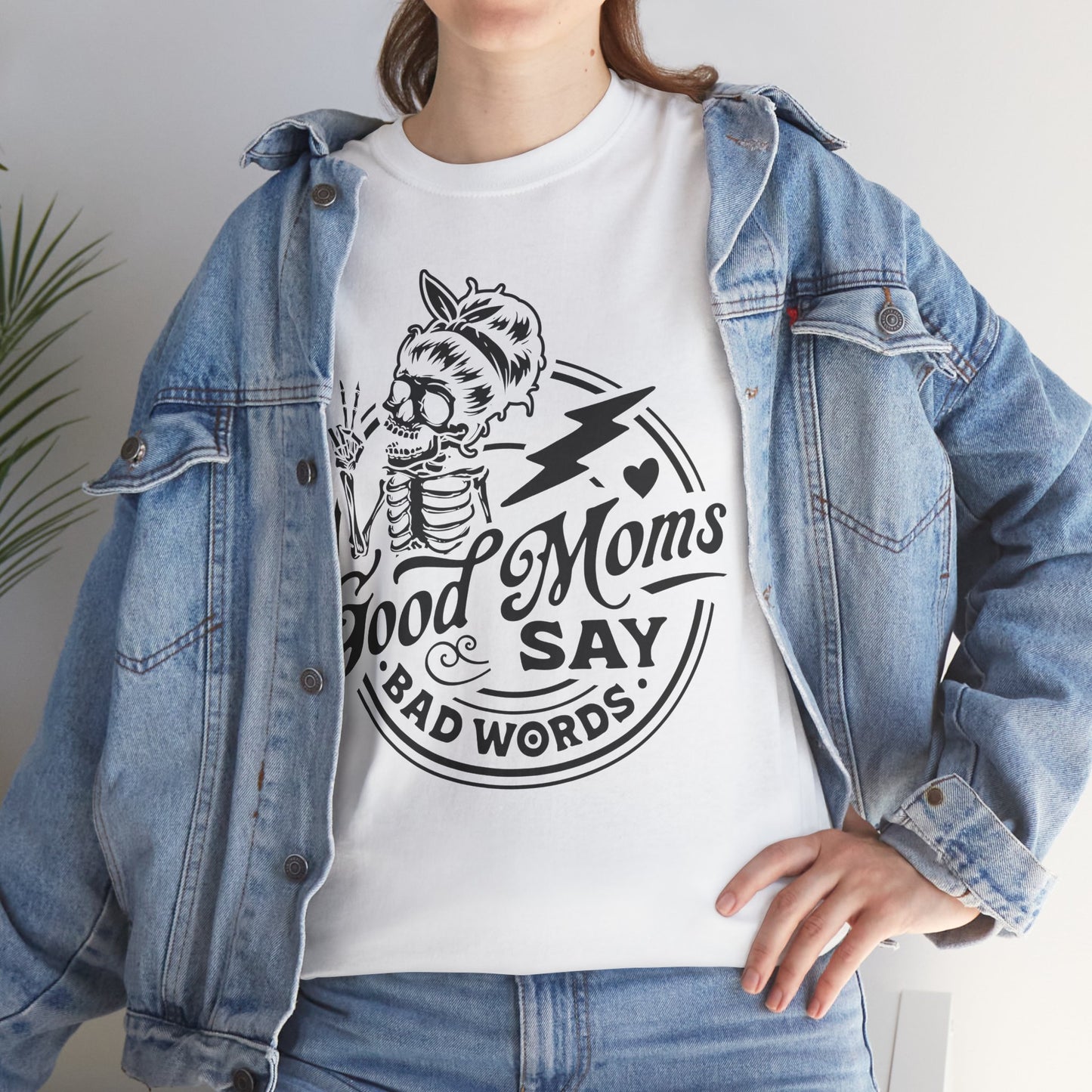 Good Moms Say Bad Words Funny Motherhood T-Shirt