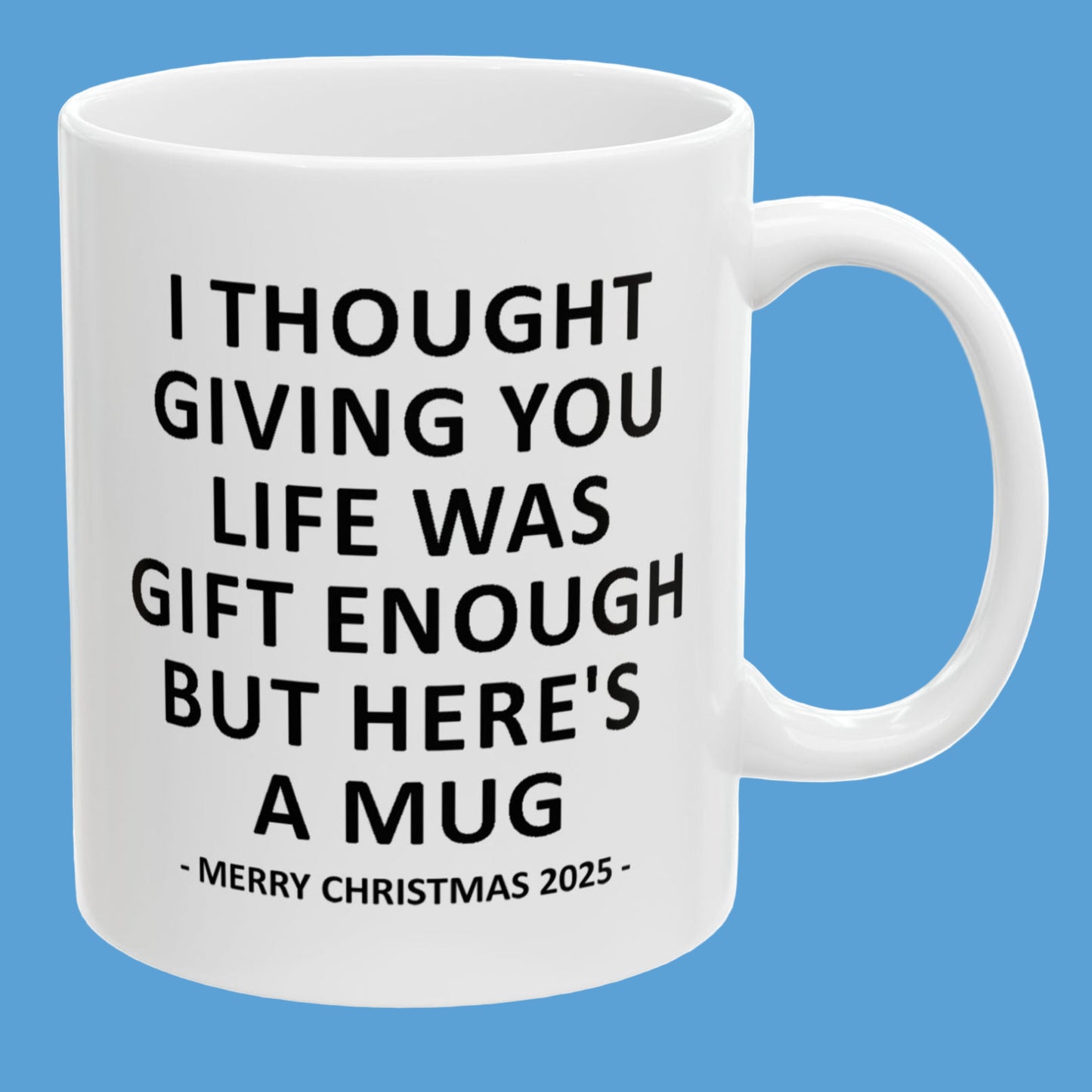 Giving You Life Funny 11oz Gift Mug