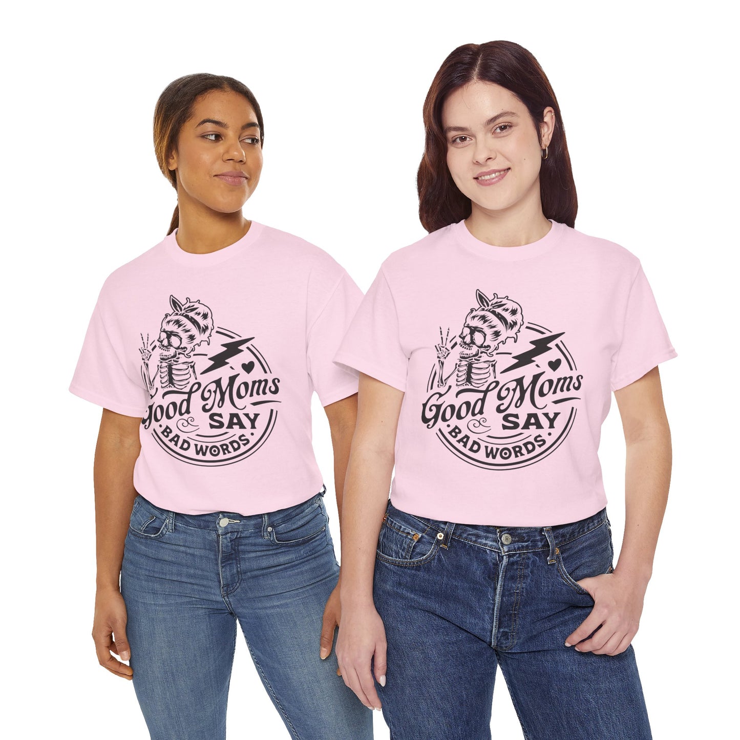 Good Moms Say Bad Words Funny Motherhood T-Shirt