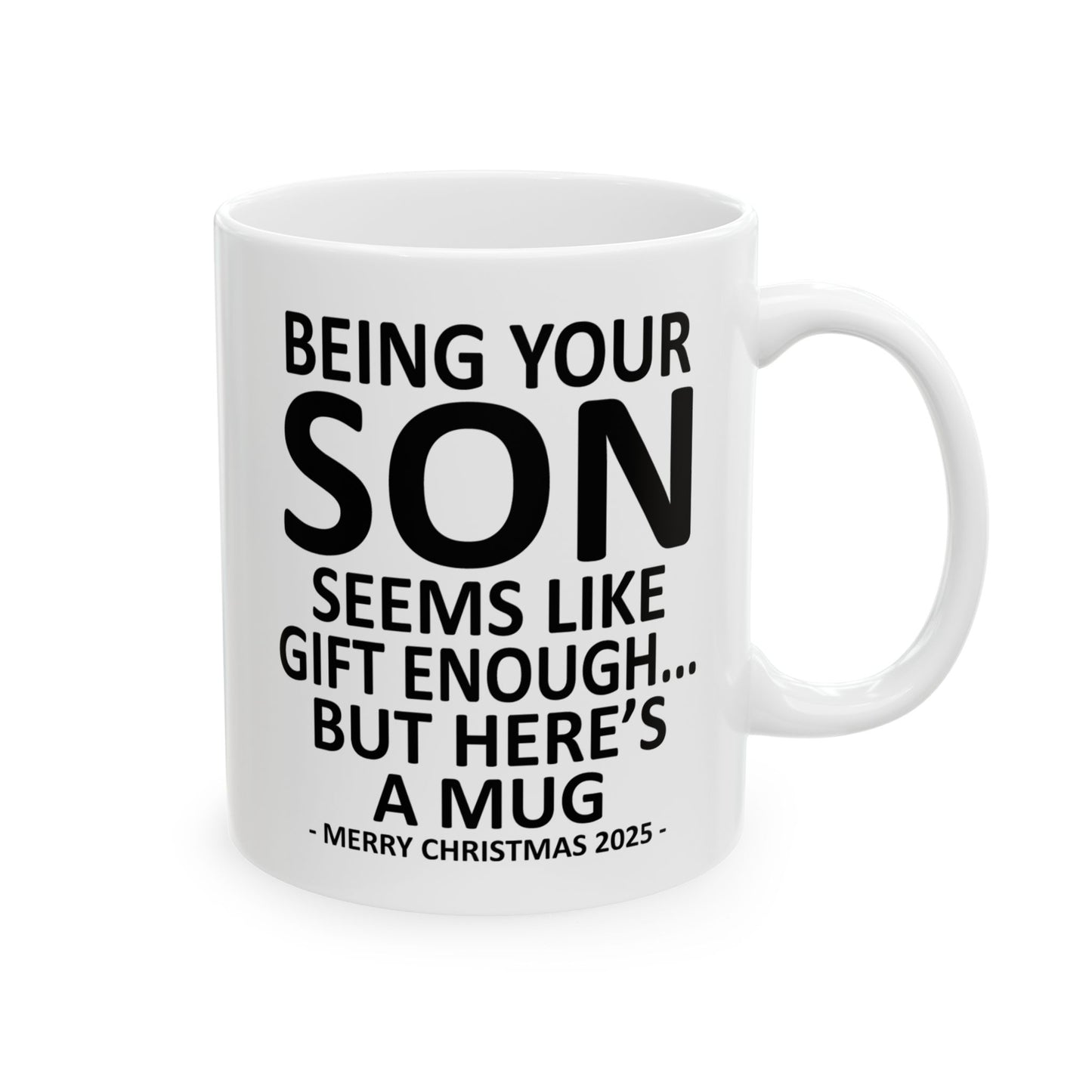Being Your Son 11oz Funny Christmas 2025 Gift Mug