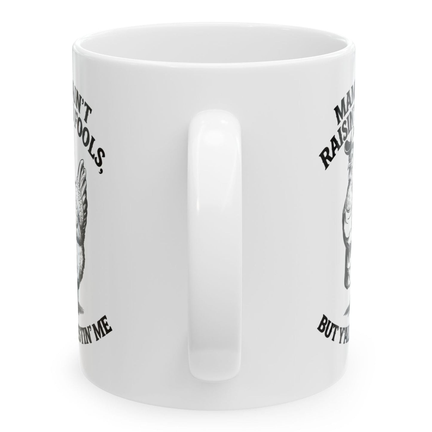 Mama Ain't Raisin' No Fools Funny Western Chicken 11oz Unique Coffee Cup Mug