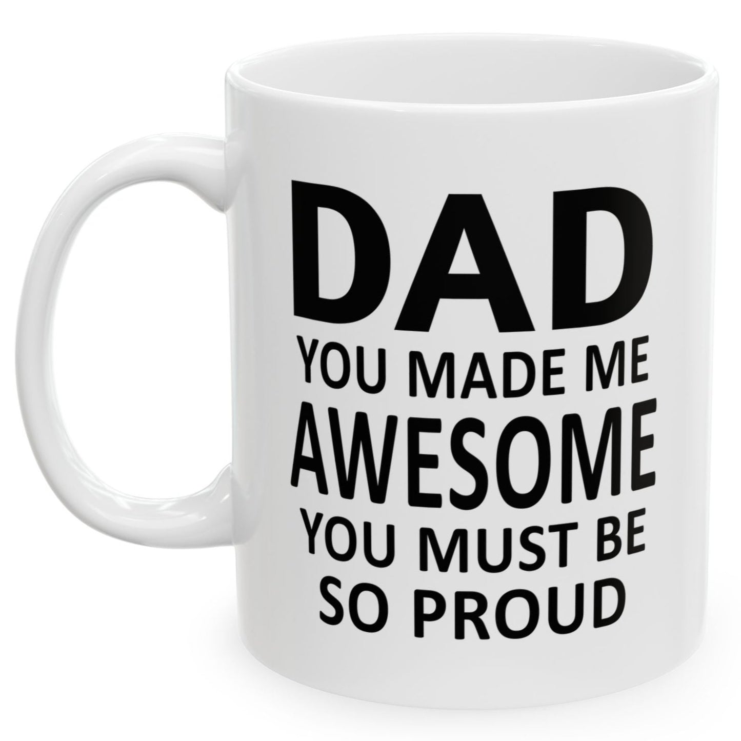 Dad You Made Me This Awesome Holiday Christmas Gift Coffee Mugs 11 oz
