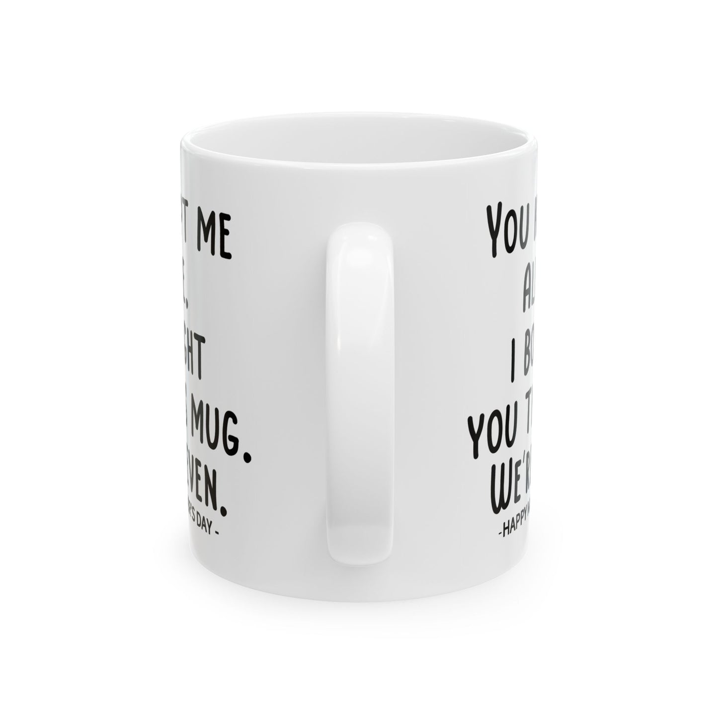 You Kept Me Alive Funny Mother's Day Gift Mug 11oz Unique Coffee Cup