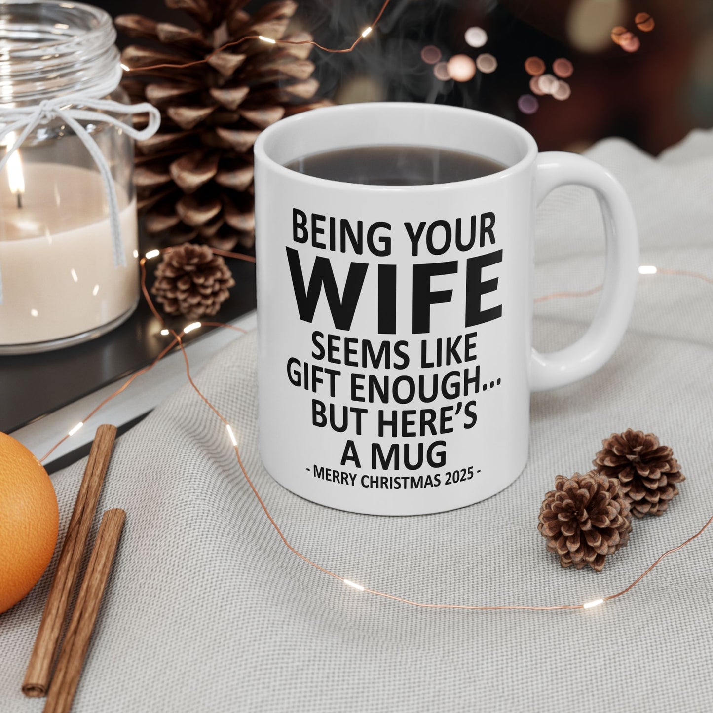 Being Your Wife 11oz Funny Christmas 2025 Gift Mug