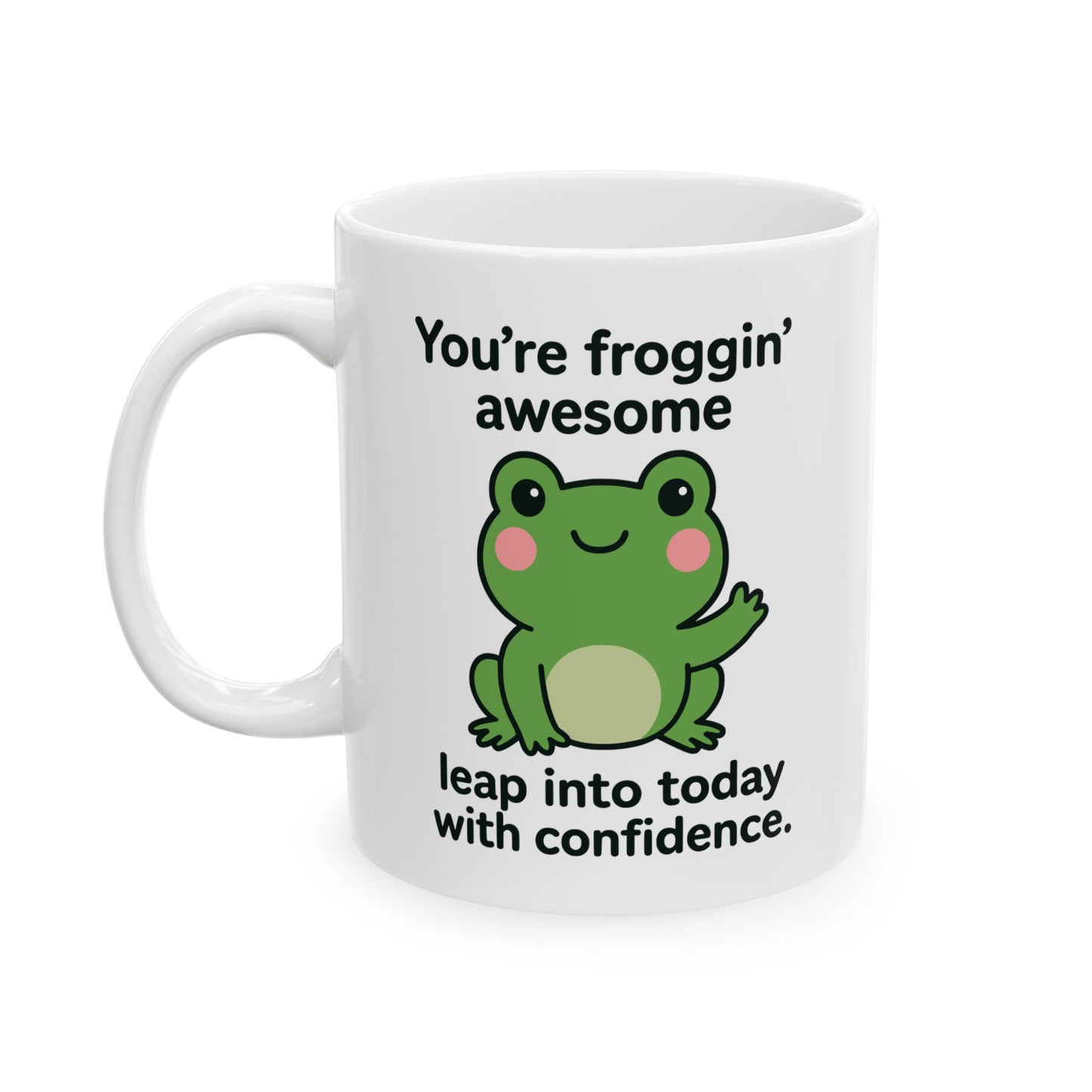 You're Froggin' Awesome Positive Affirmation Gift Mug 11oz Unique Coffee Cup