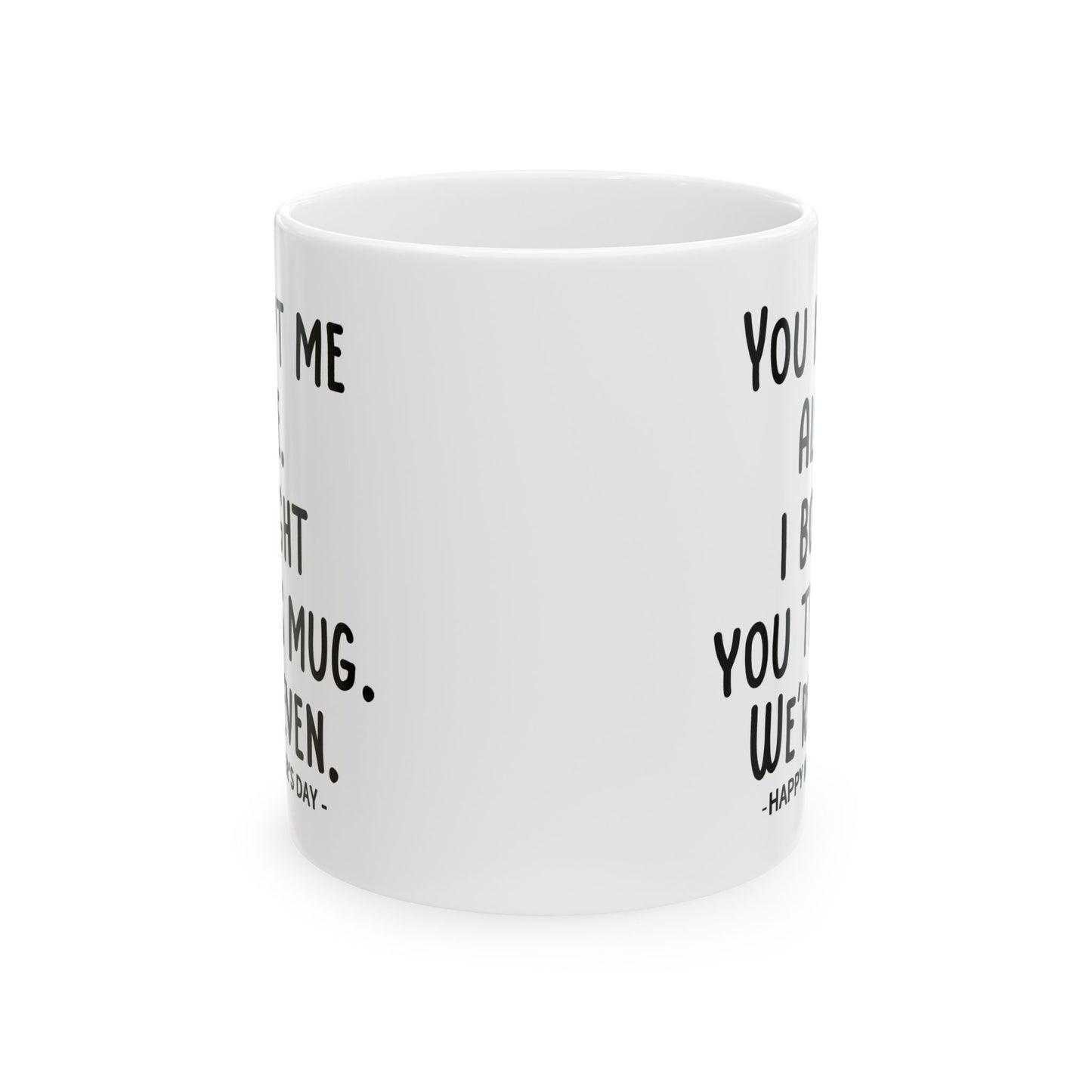 You Kept Me Alive Funny Mother's Day Gift Mug 11oz Unique Coffee Cup