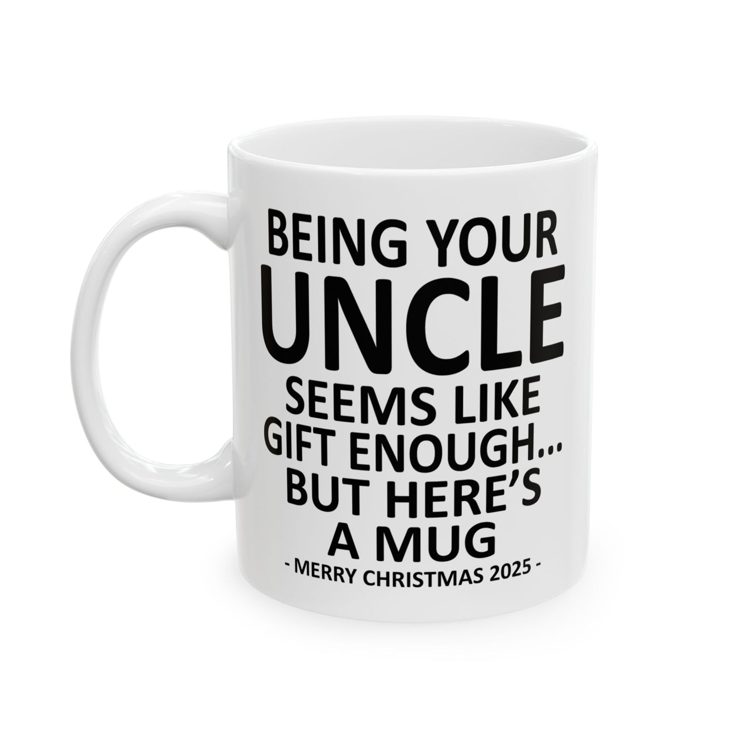 Being Your Uncle 11oz Funny Christmas 2025 Gift Mug