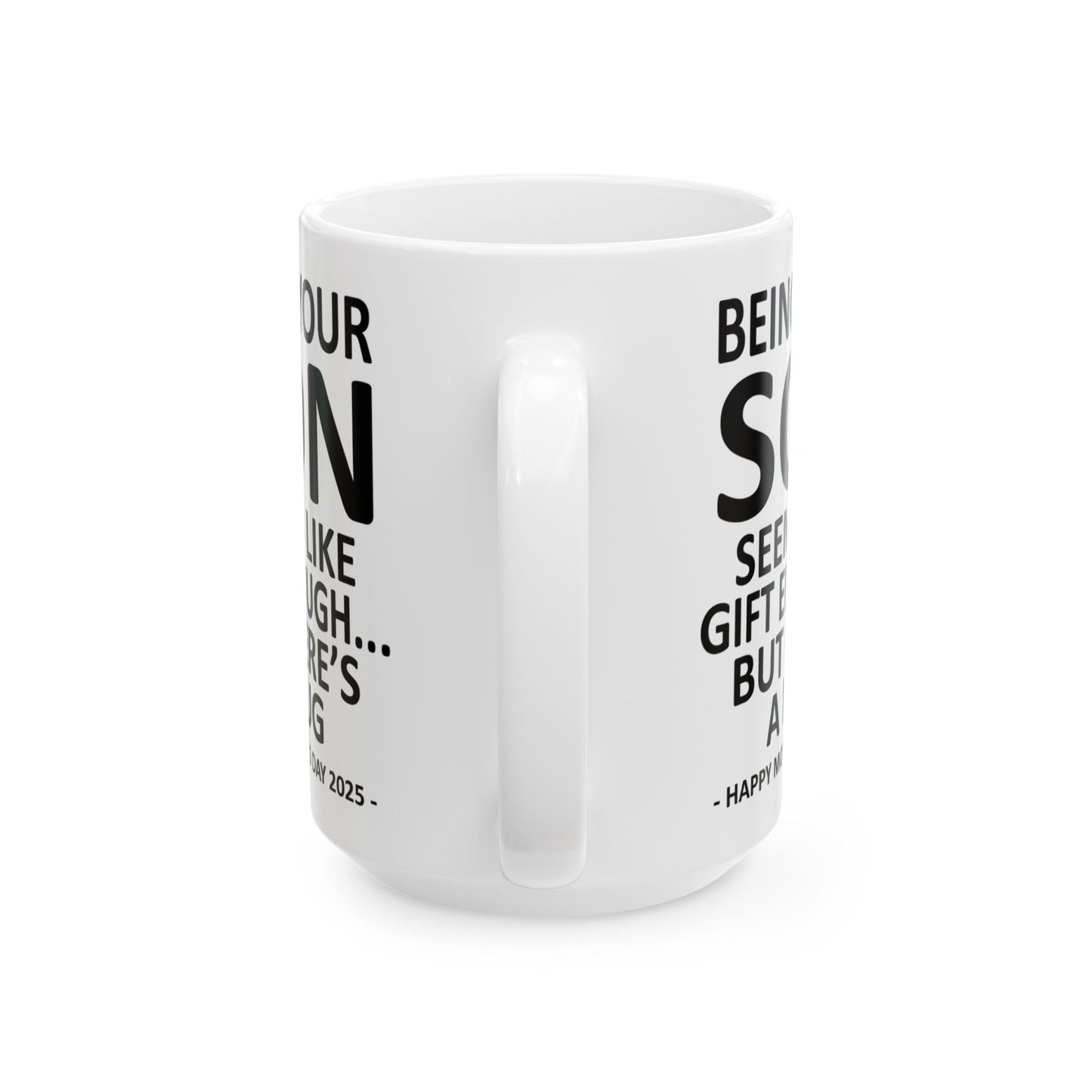 Being Your Son Funny Mother's Day 2025 Gift Mug 15oz Unique Coffee Cup