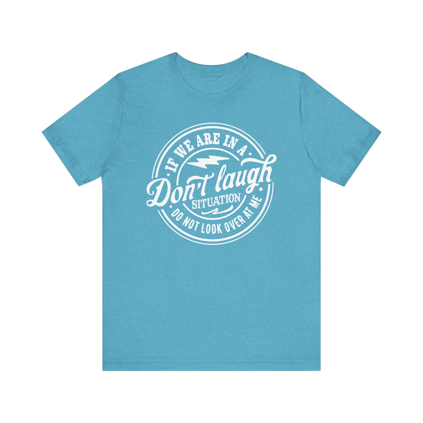 Don't Laugh Situation Shirt Cute Funny Teen Sarcastic Graphic Tees for Women W - PF