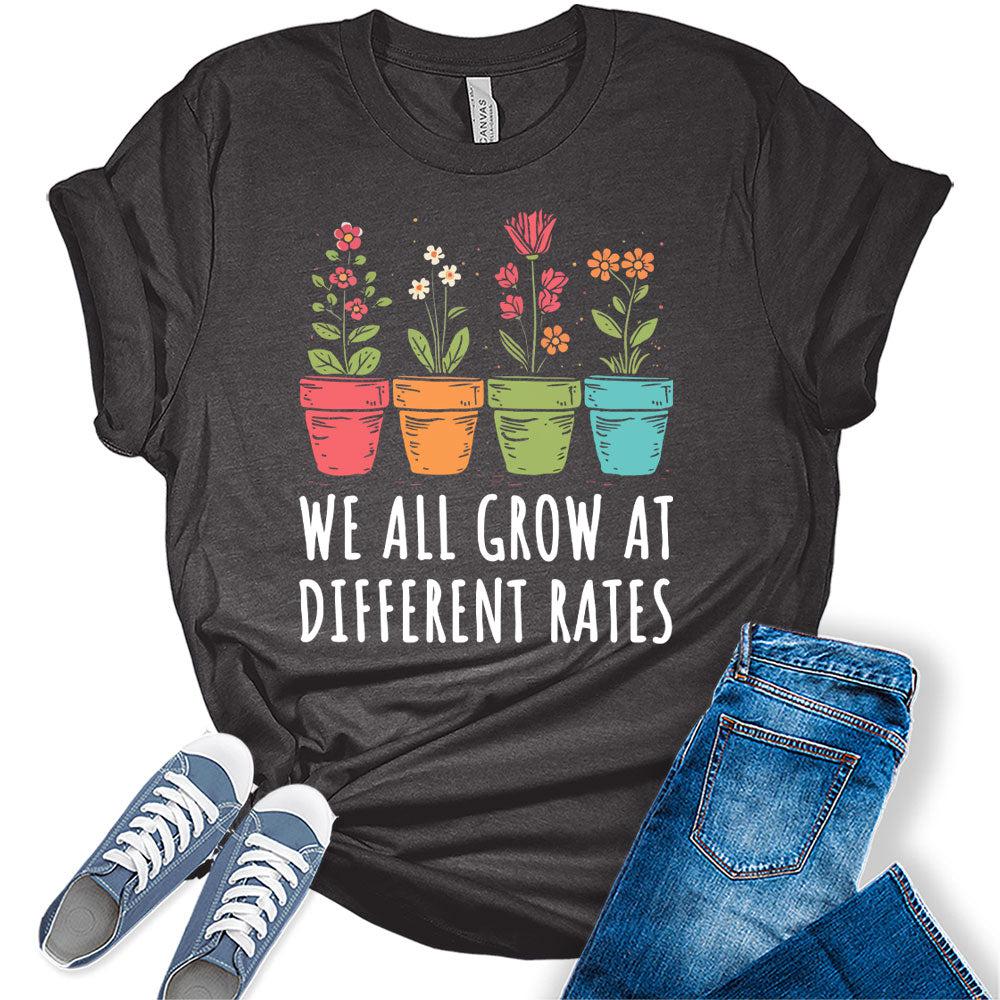 We All Grow at Different Rates Teacher Shirt Women Funny Plant Graphic Shirts Inspirational Special Education T-Shirt