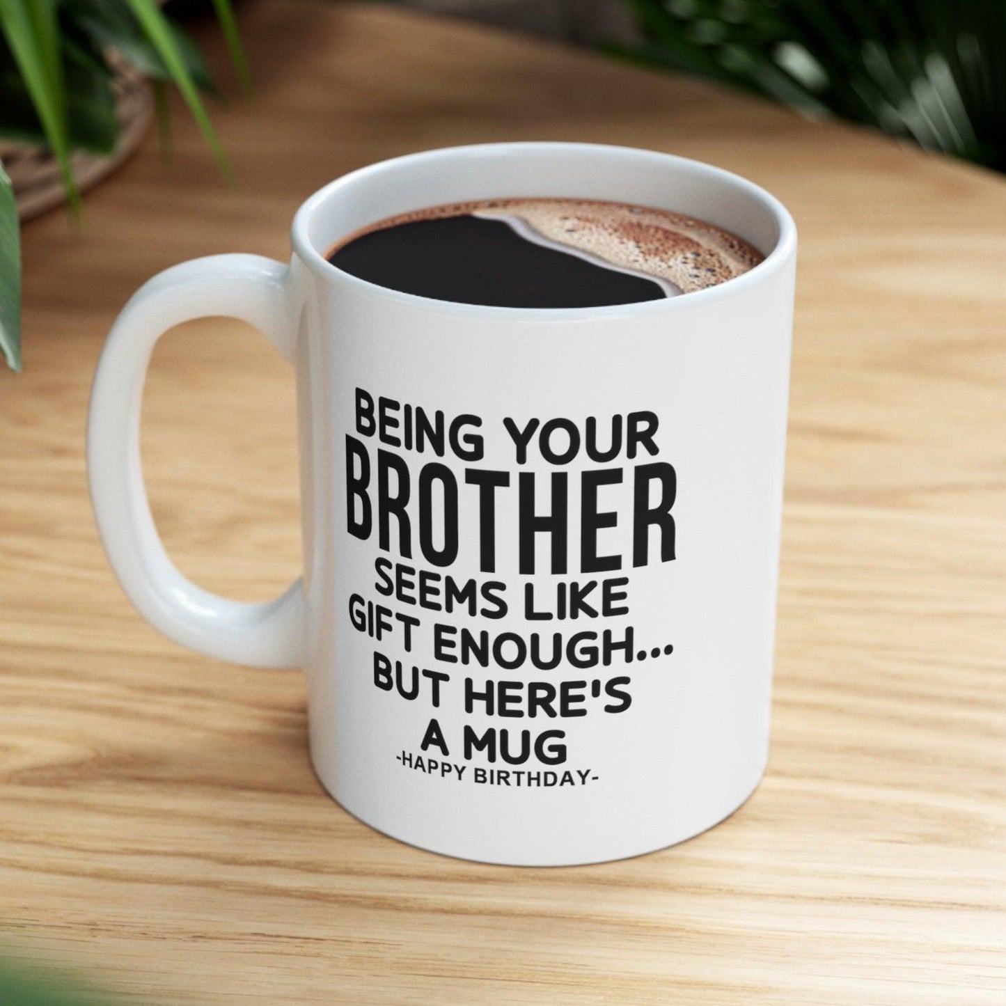 Being Your Brother Funny Birthday Gift Mug 11oz