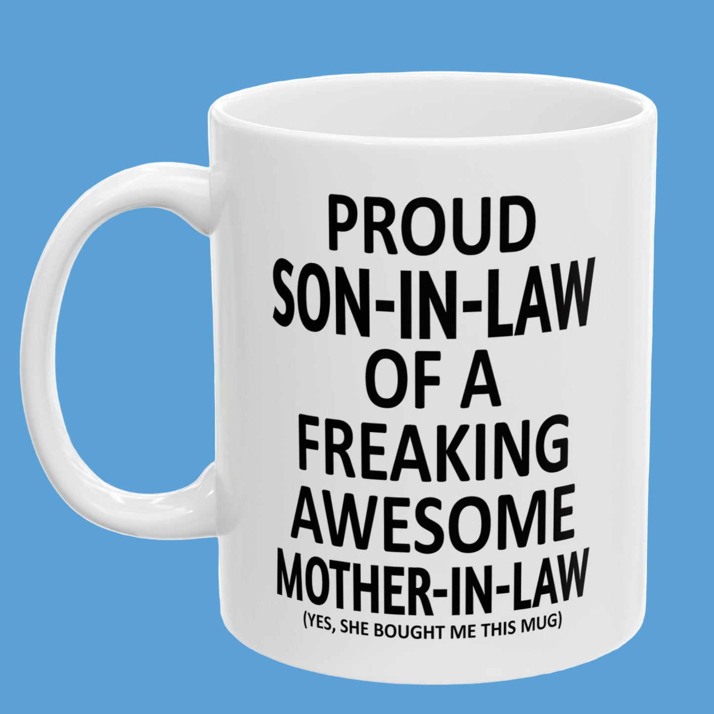 Proud Son-in-Law Funny Mother-in-Law Gift 11oz Gift Mug