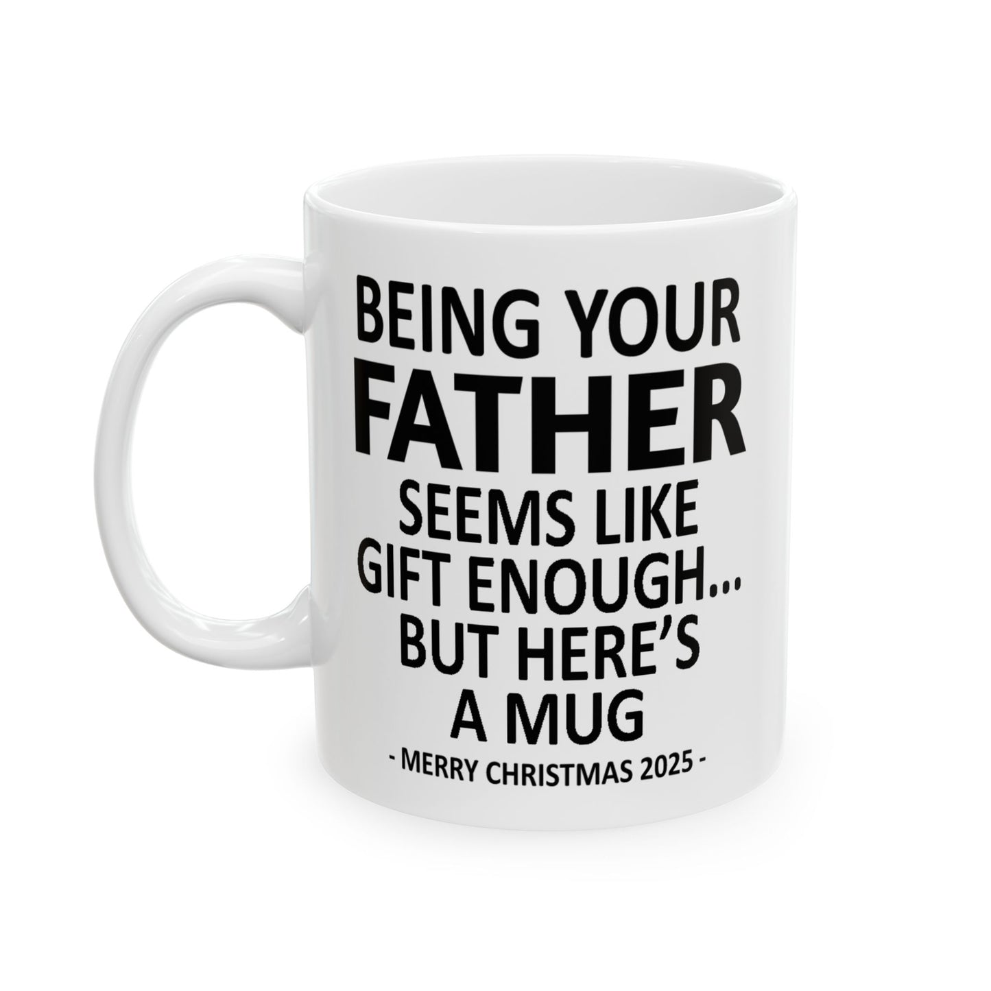 Being Your Father 11oz Funny Christmas 2025 Gift Mug