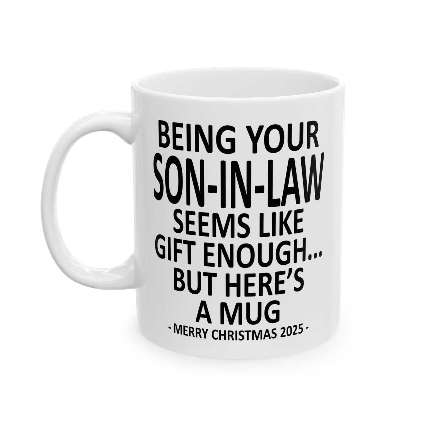 Being Your Son-In-Law 11oz Funny Christmas 2025 Gift Mug