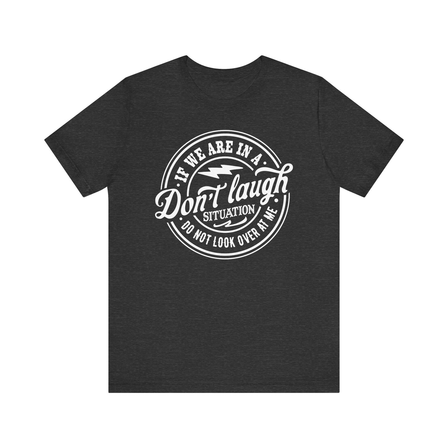 Don't Laugh Situation Shirt Cute Funny Teen Sarcastic Graphic Tees for Women W - PF