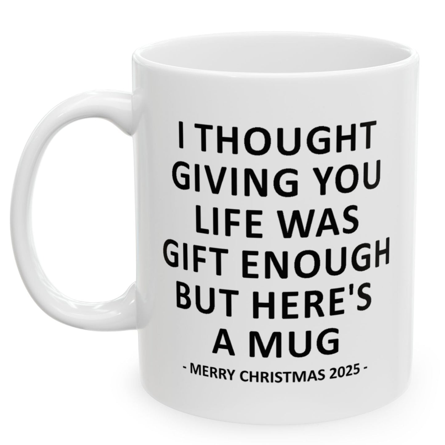 Giving You Life Funny 11oz Gift Mug