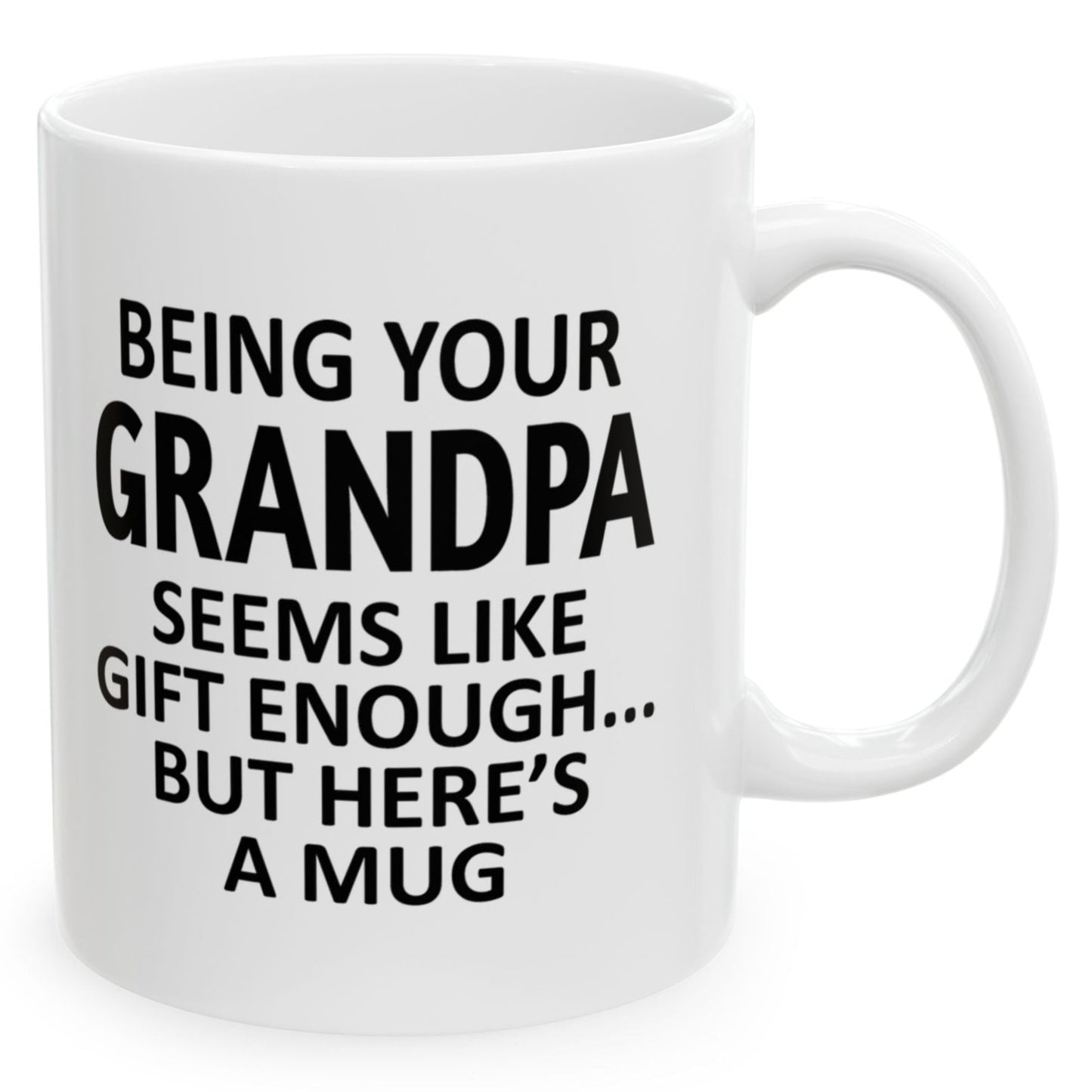 Being Your Grandpa Seems Like Gift Enough Holiday Birthday Family Coffee Mugs 11 oz