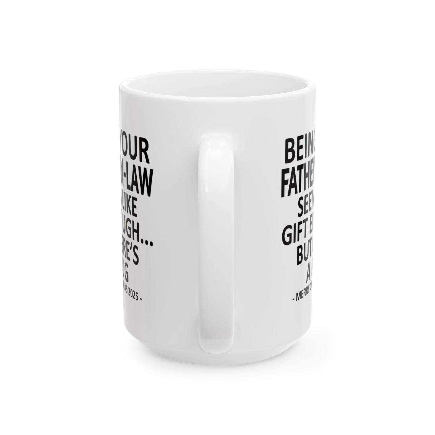 Being Your Father-In-Law Christmas Gift 2025 15oz Unique Coffee Cup Mug