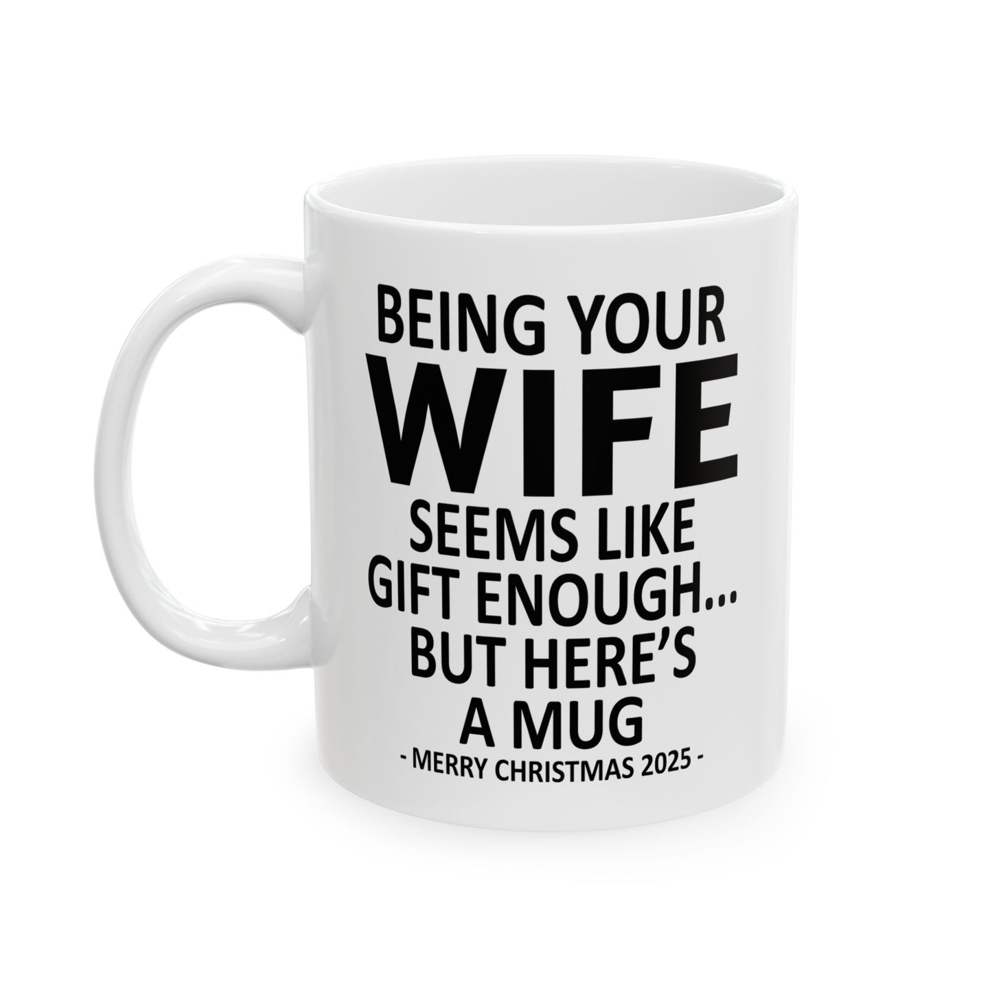 Being Your Wife 11oz Funny Christmas 2025 Gift Mug
