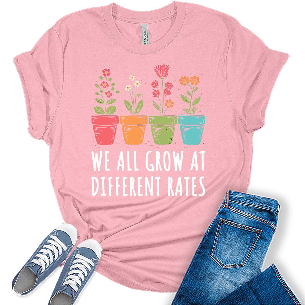 We All Grow at Different Rates Teacher Shirt Women Funny Plant Graphic Shirts Inspirational Special Education T-Shirt