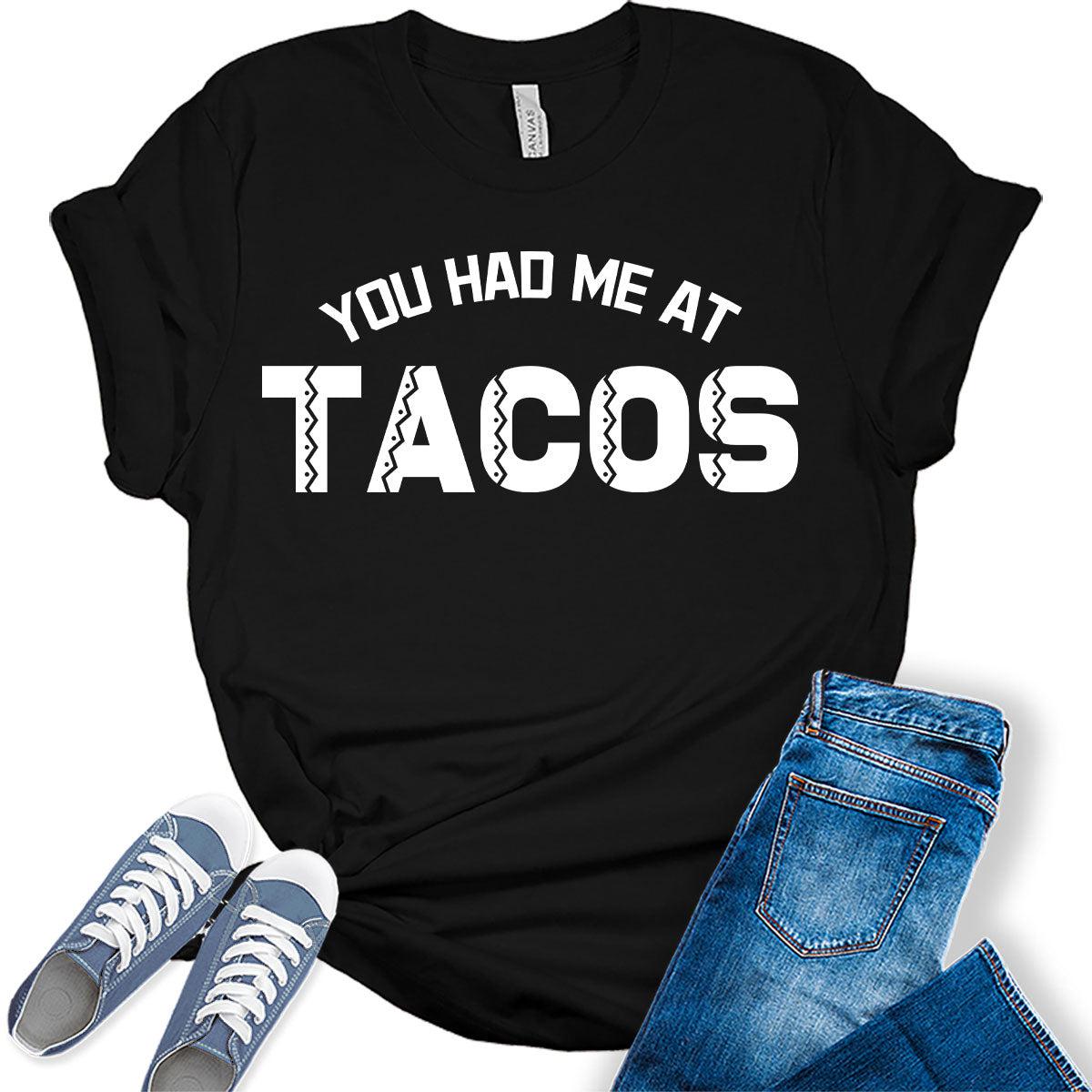 You Had Me At Tacos Cinco De Mayo Shirt Women Graphic Tees