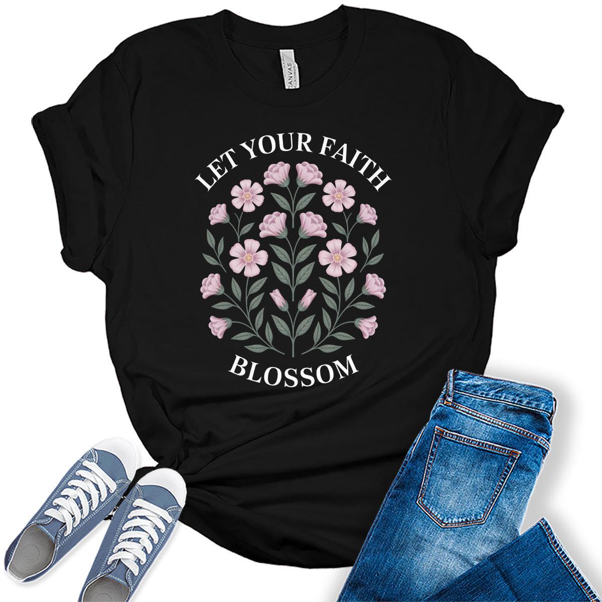 Christian Shirts For Women Let Your Faith Blossom Casual Graphic Tees Bella Plus Sized Tops