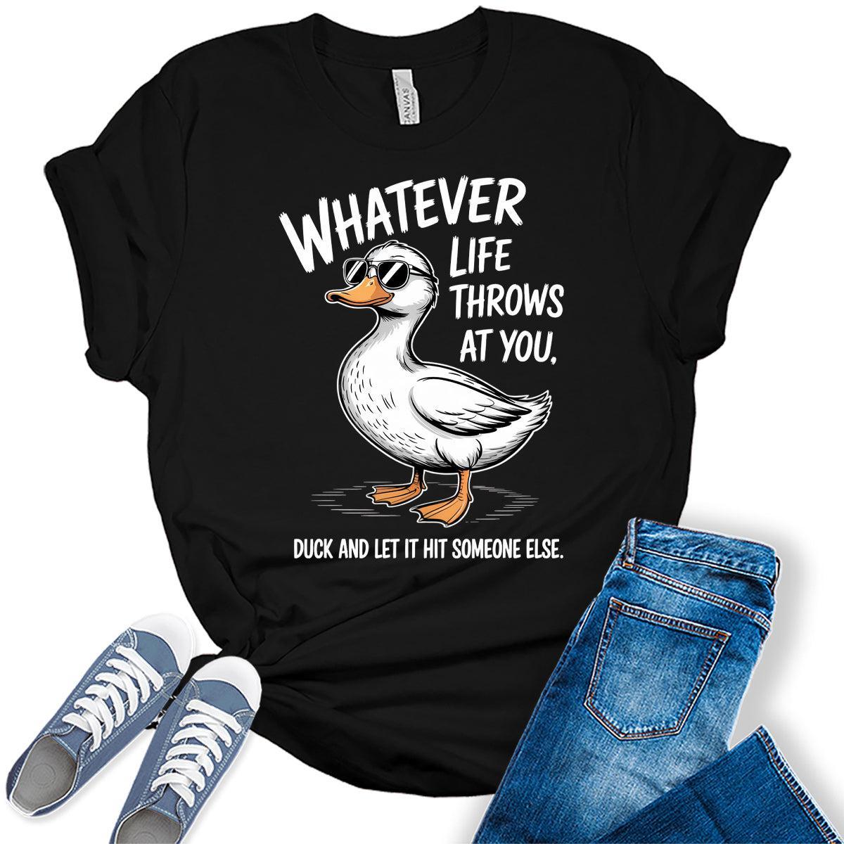 Women's Whatever Life Throws At You Duck Shirts Funny Graphic Tees Bella Plus Sized Tops