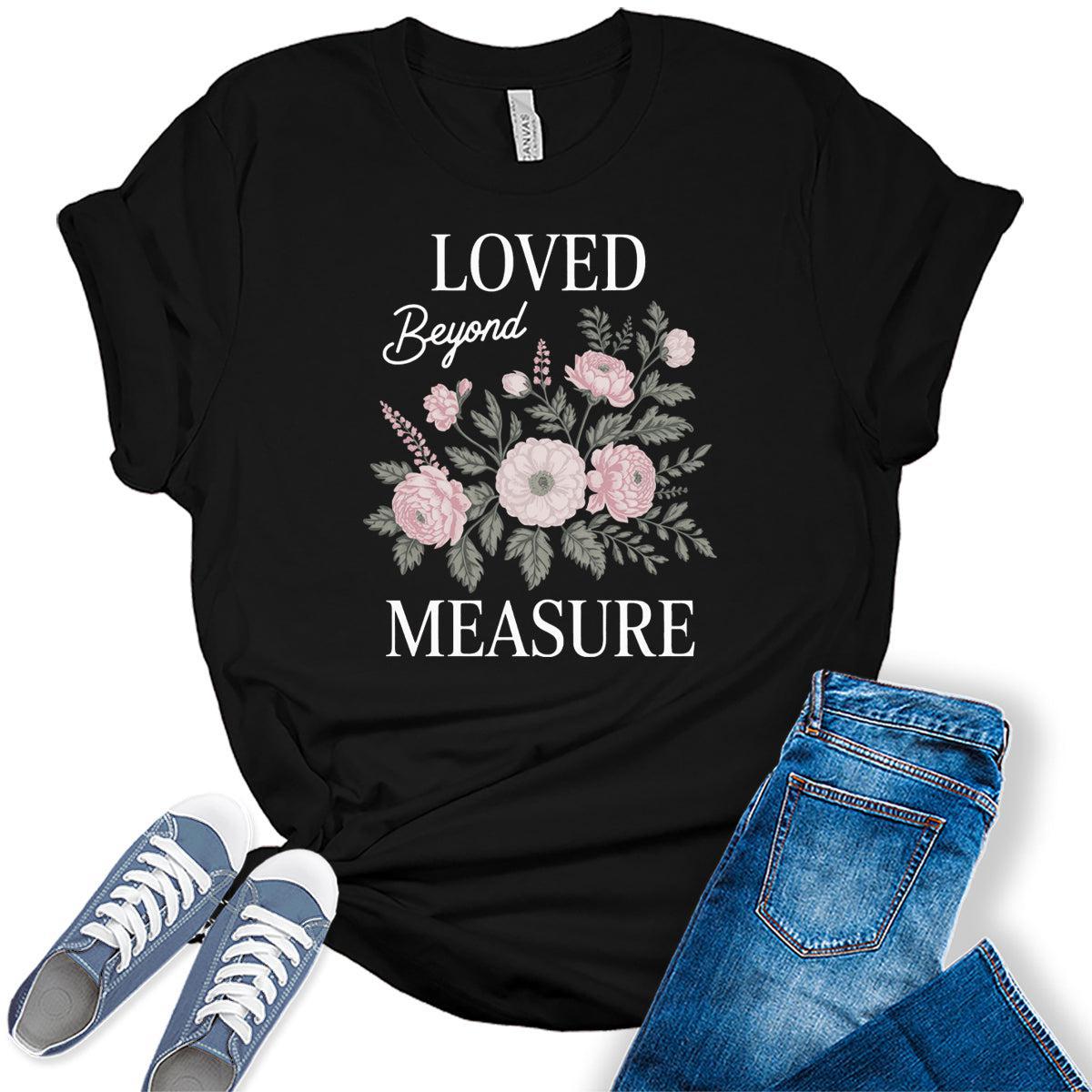 Christian Shirts For Women Loved Beyond Measure Casual Graphic Tees Bella Plus Sized Tops