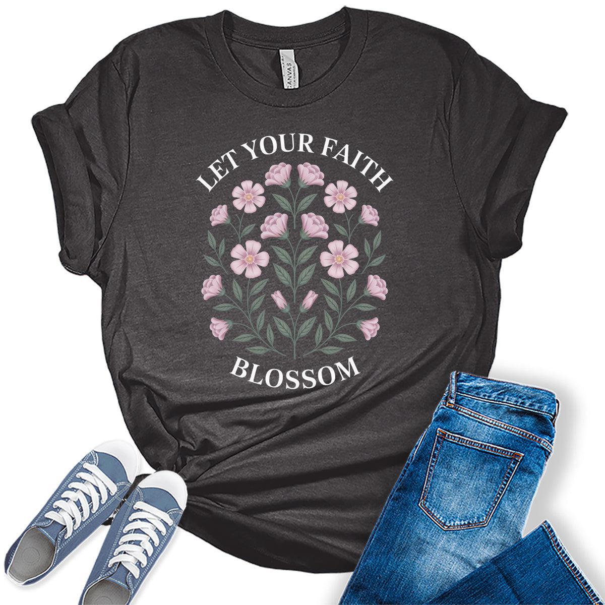 Christian Shirts For Women Let Your Faith Blossom Casual Graphic Tees Bella Plus Sized Tops