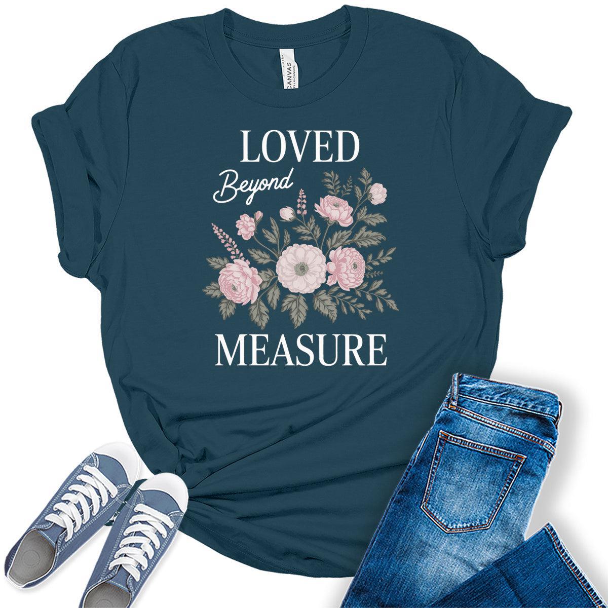 Christian Shirts For Women Loved Beyond Measure Casual Graphic Tees Bella Plus Sized Tops