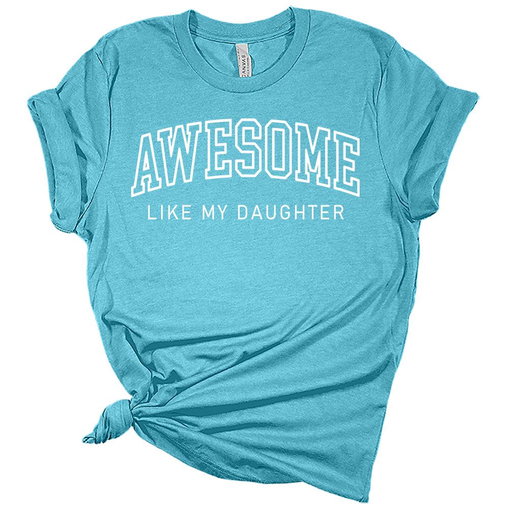 Awesome Like My Daughter Women's Graphic Tee