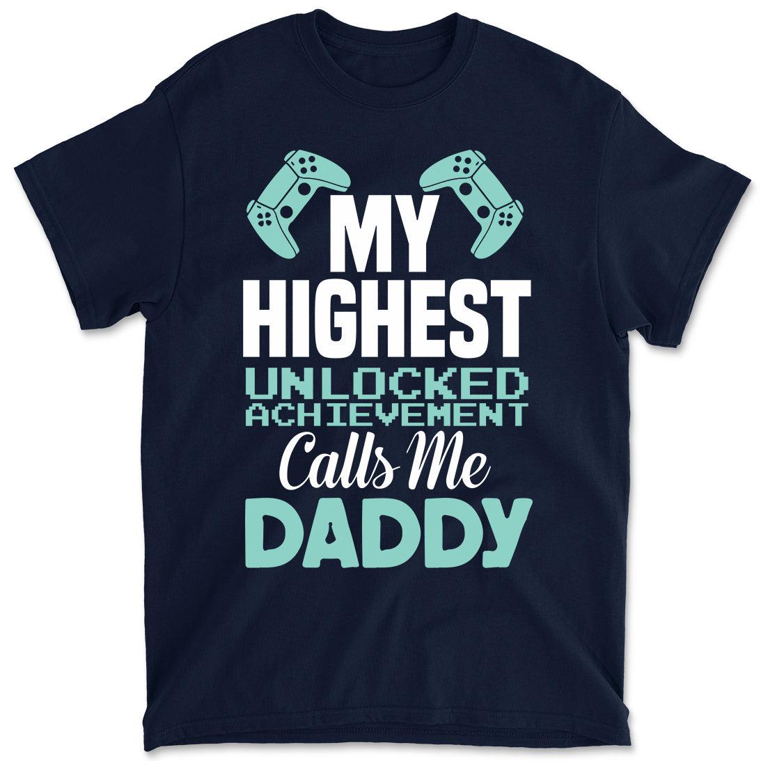 My Highest Unlocked Achievement Calls Me Daddy Funny Dad Men's Father's Day Graphic Tee