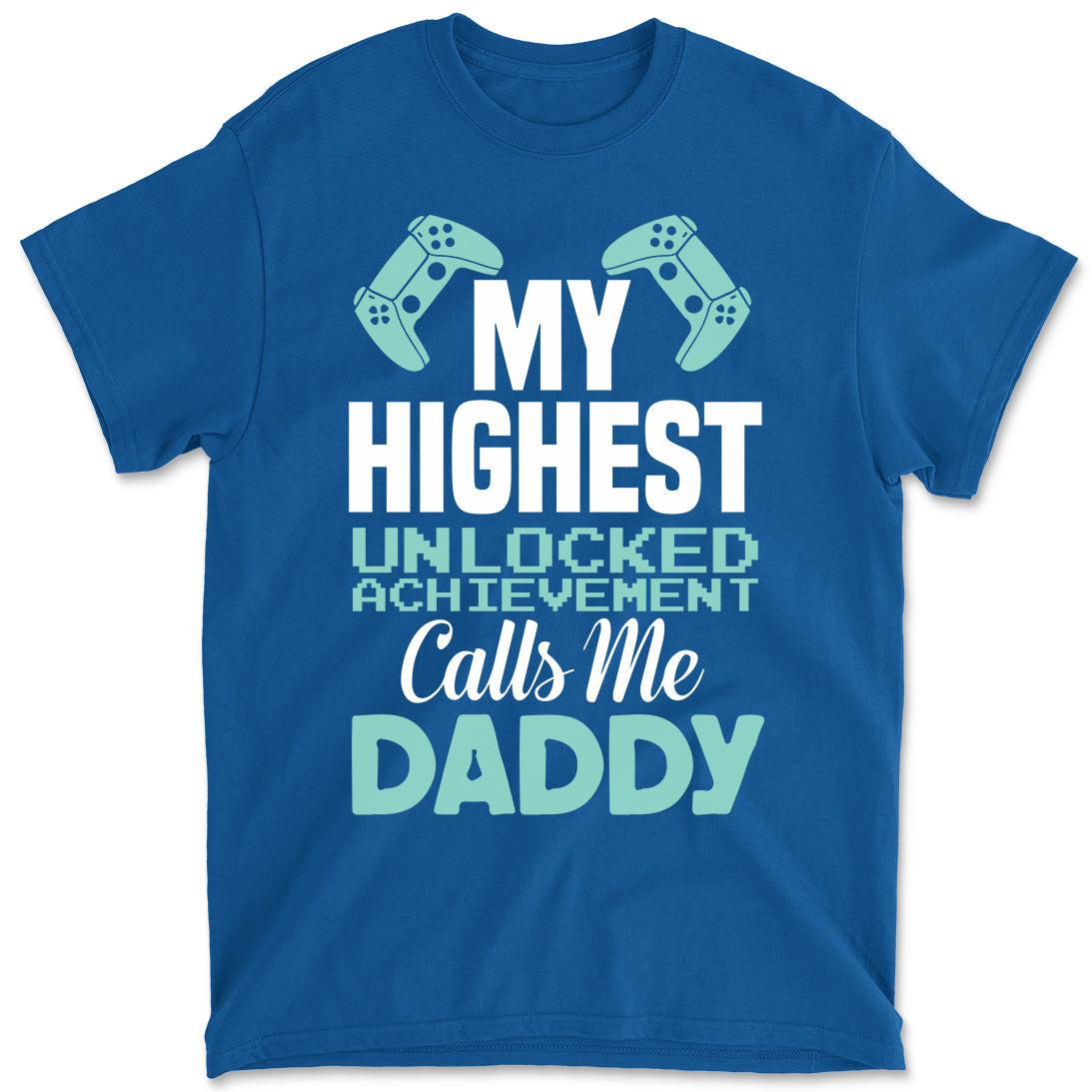 My Highest Unlocked Achievement Calls Me Daddy Funny Dad Men's Father's Day Graphic Tee