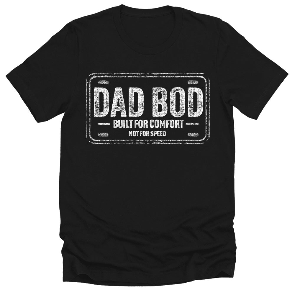 Men's Dad Bod Built For Comfort Gift T-Shirt