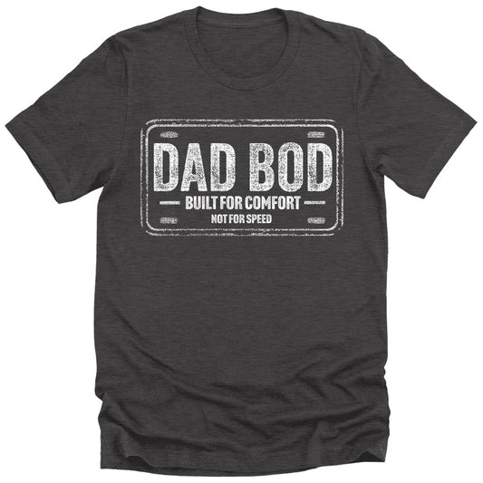 Men's Dad Bod Built For Comfort Gift T-Shirt