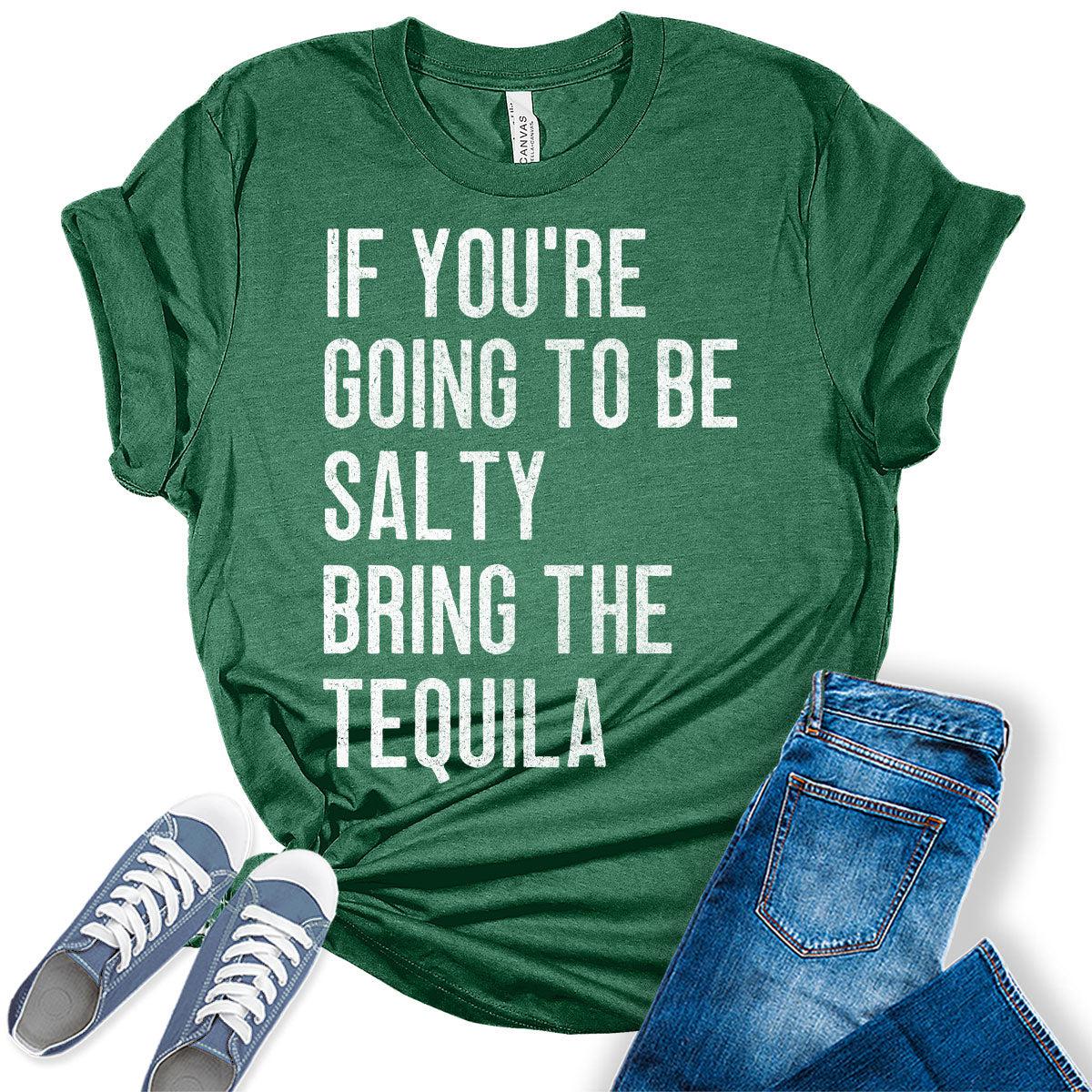 Cinco De Mayo Shirt If You're Going to be Salty T Shirt Funny Graphic Tees for Women