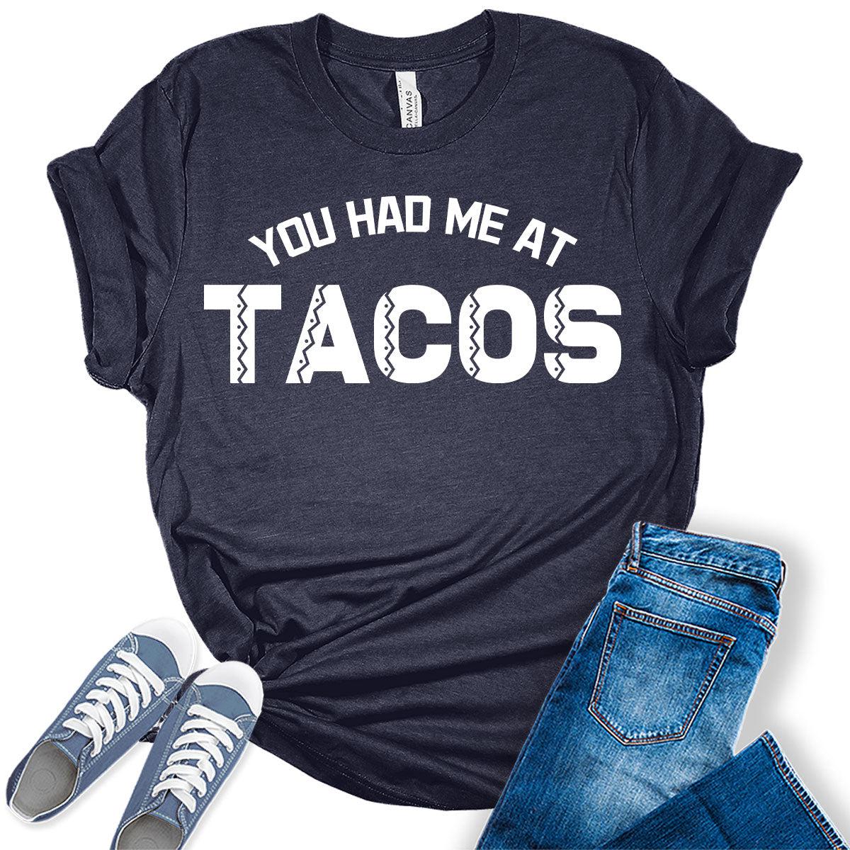 You Had Me At Tacos Cinco De Mayo Shirt Women Graphic Tees