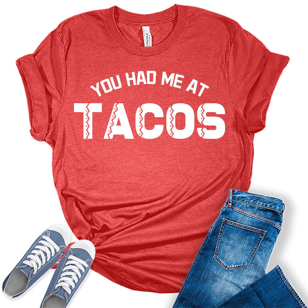 You Had Me At Tacos Cinco De Mayo Shirt Women Graphic Tees