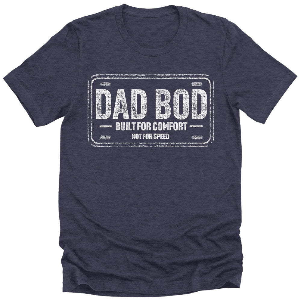 Men's Dad Bod Built For Comfort Gift T-Shirt