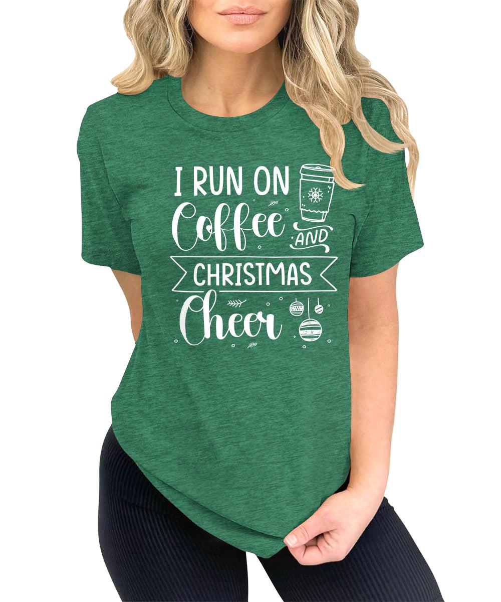 Funny Christmas Shirt I Run On Coffee and Christmas Cheer Tshirt Cute Womens Graphic Tees