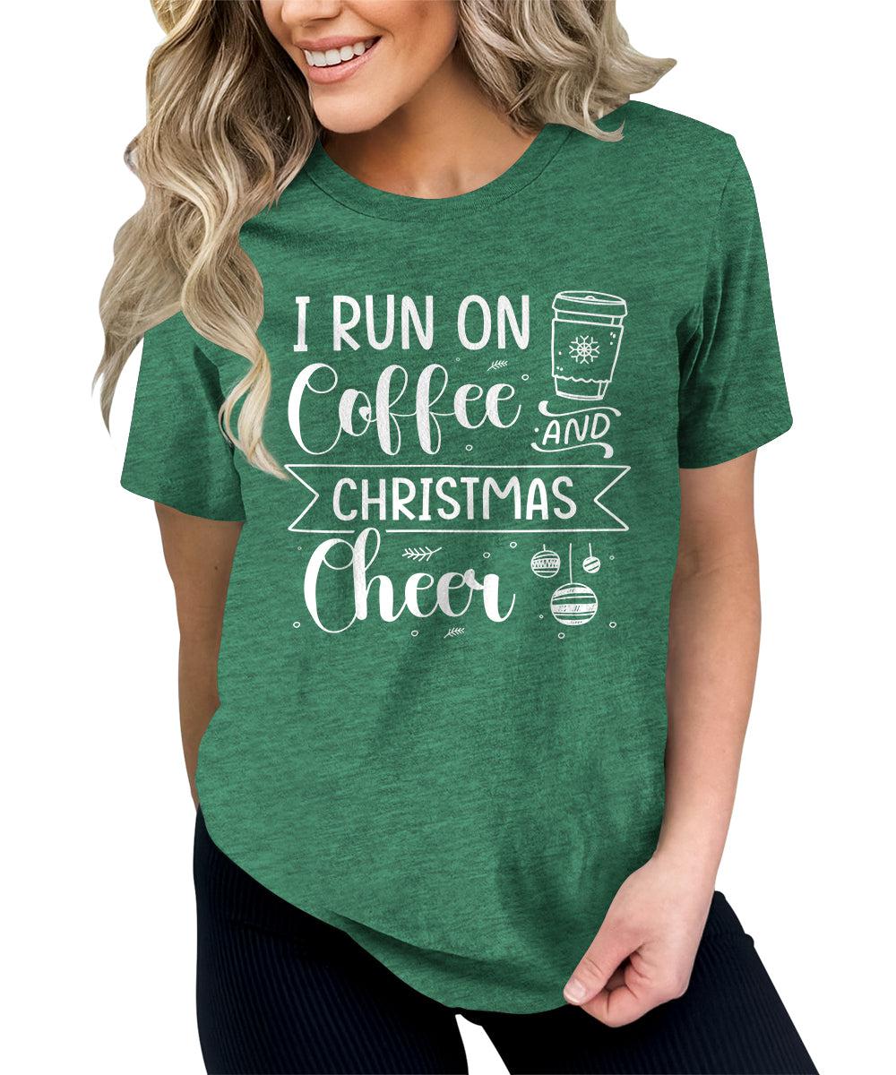 Funny Christmas Shirt I Run On Coffee and Christmas Cheer Tshirt Cute Womens Graphic Tees