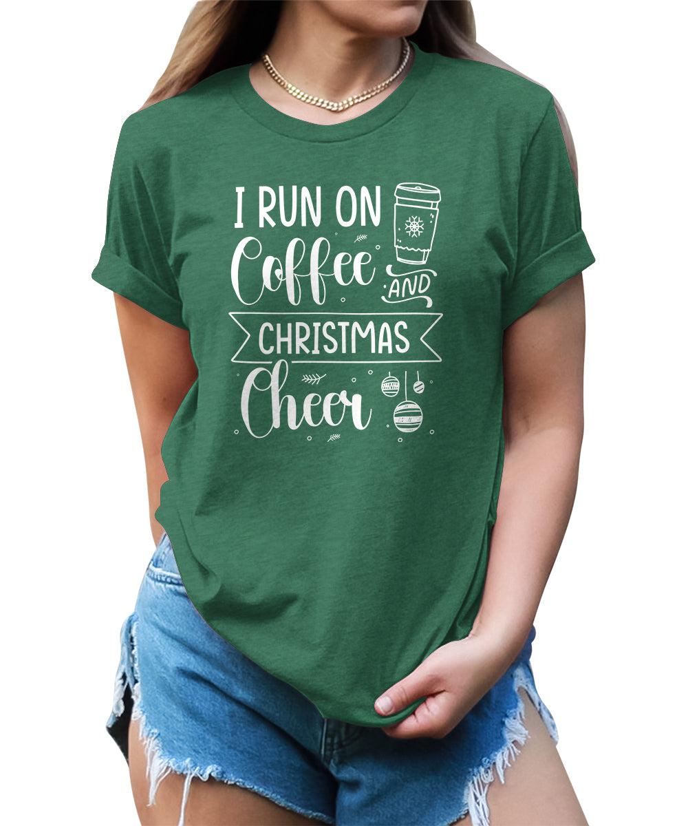 Funny Christmas Shirt I Run On Coffee and Christmas Cheer Tshirt Cute Womens Graphic Tees