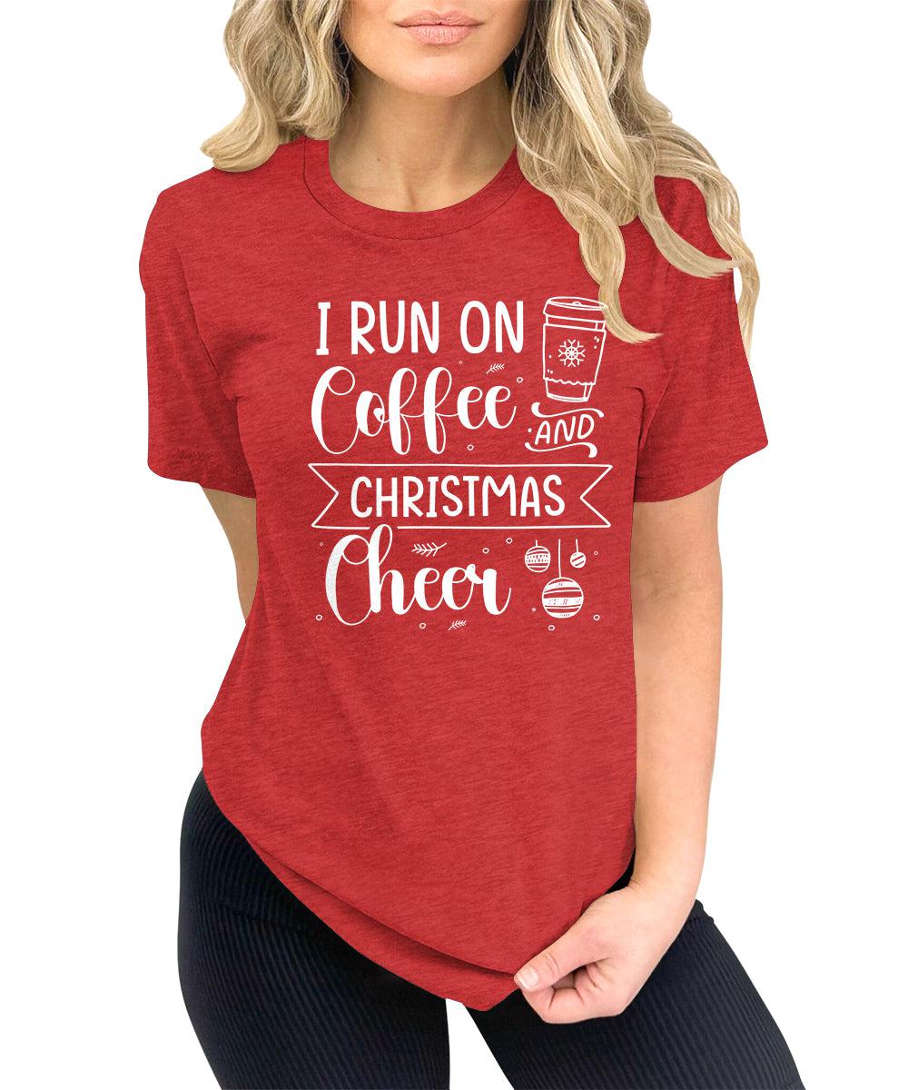 Funny Christmas Shirt I Run On Coffee and Christmas Cheer Tshirt Cute Womens Graphic Tees