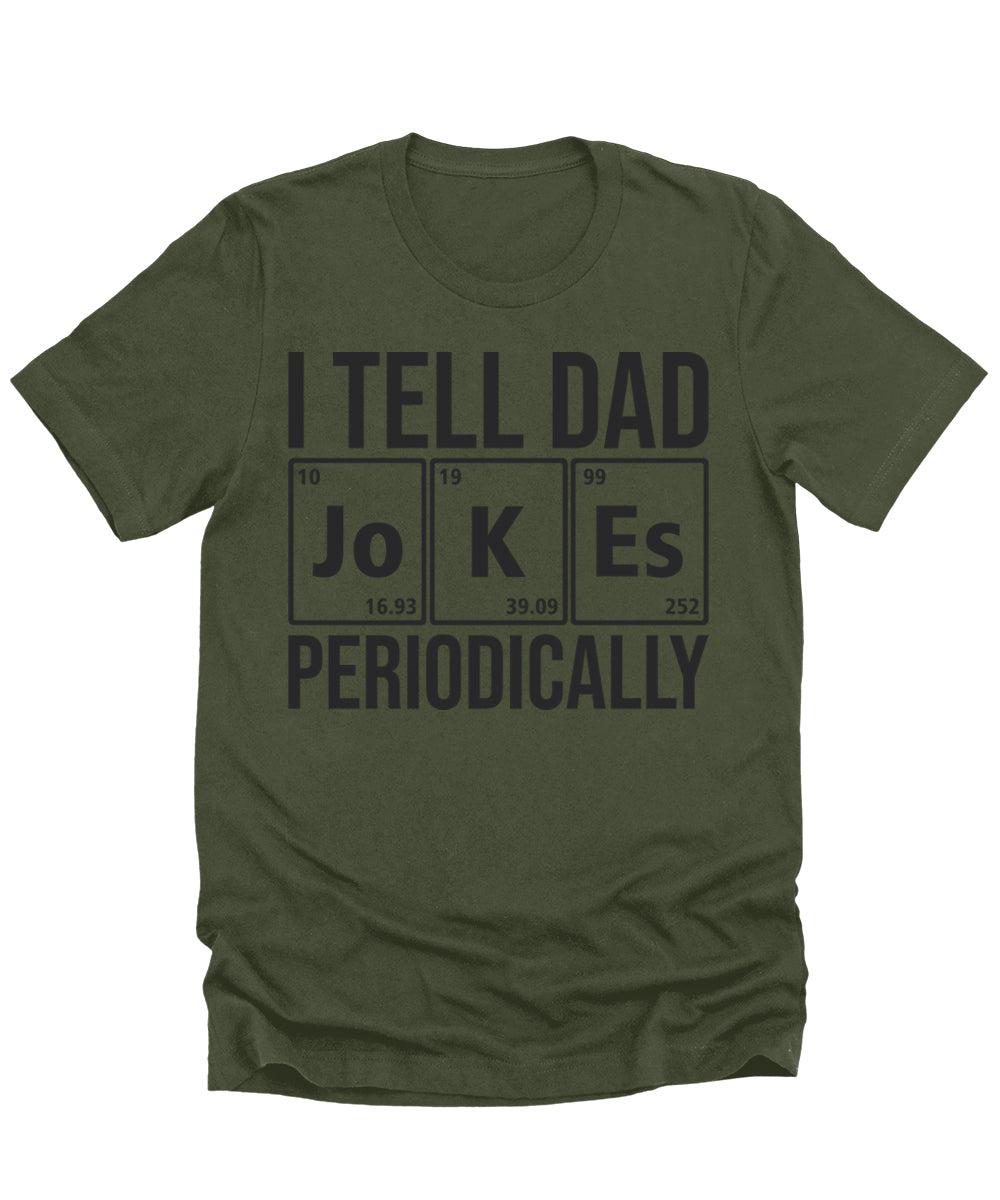 I Tell Dad Jokes Periodically Shirt Funny Mens Graphic Tees
