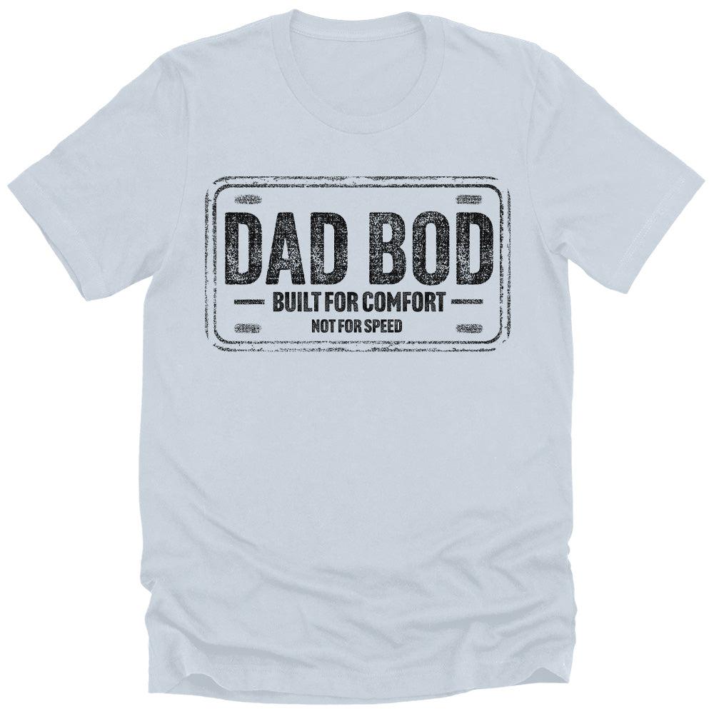 Men's Funny Dad Bod Built For Comfort Gift T-Shirt