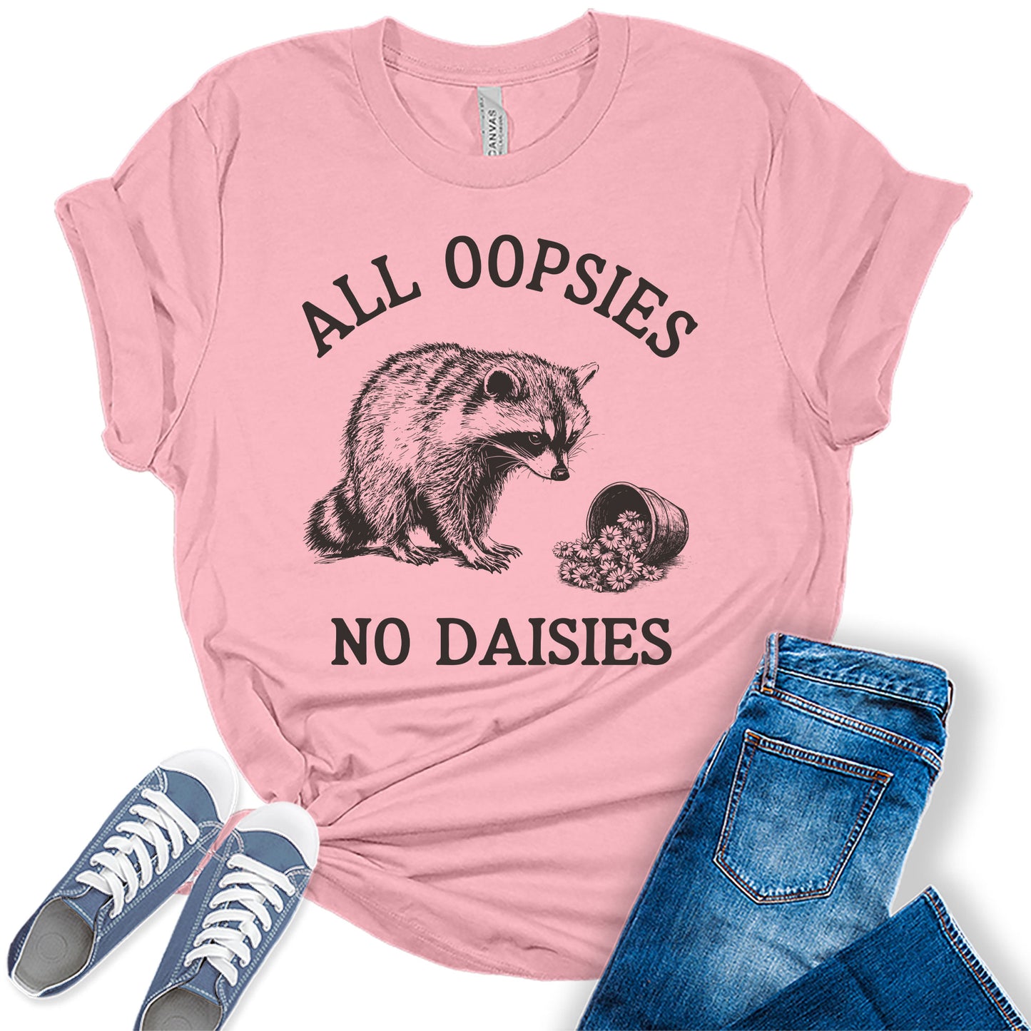 Women's Funny Raccoon Shirt All Oopsies No Daisies Graphic Tees Bella Plus Sized Tops